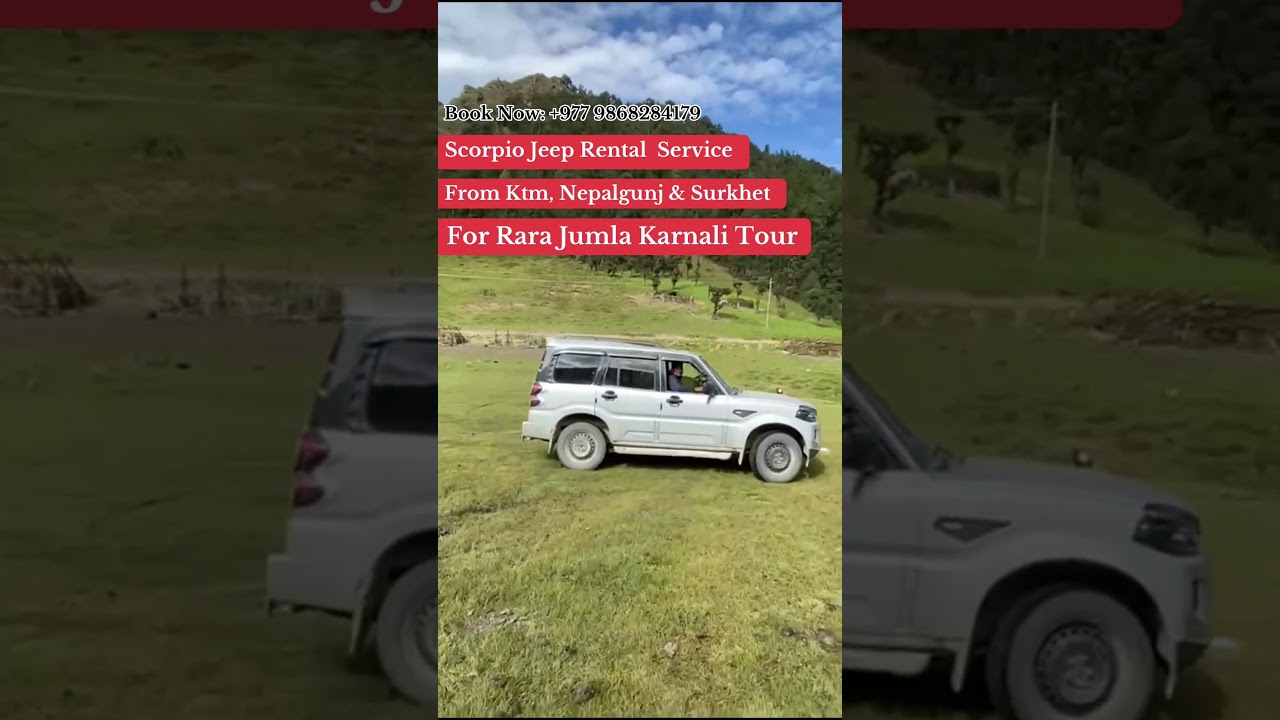 Rara Karnali Jeep Booking Service from Kathmandu, Nepalgunj and Surkhet | Scorpio Rental Service-|