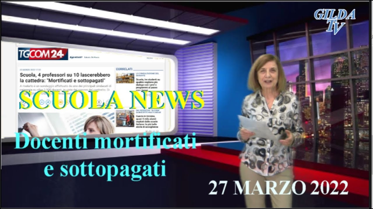 GILDA TV: NEWS SCUOLA 27 MARZO - DOCENTI MORTIFICATI E SOTTOPAGATI