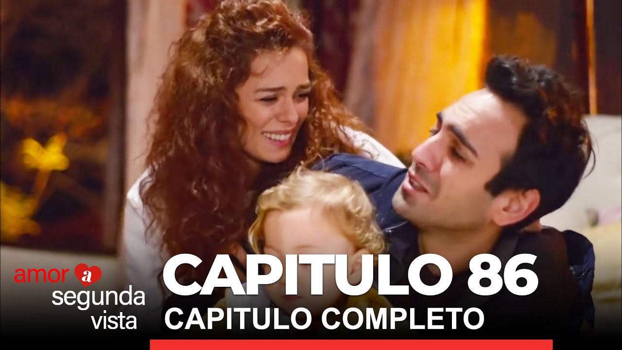 Amor A Segunda Vista Capitulos Completos