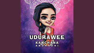 Video thumbnail of "Kanchana Anuradhi - Udurawee"