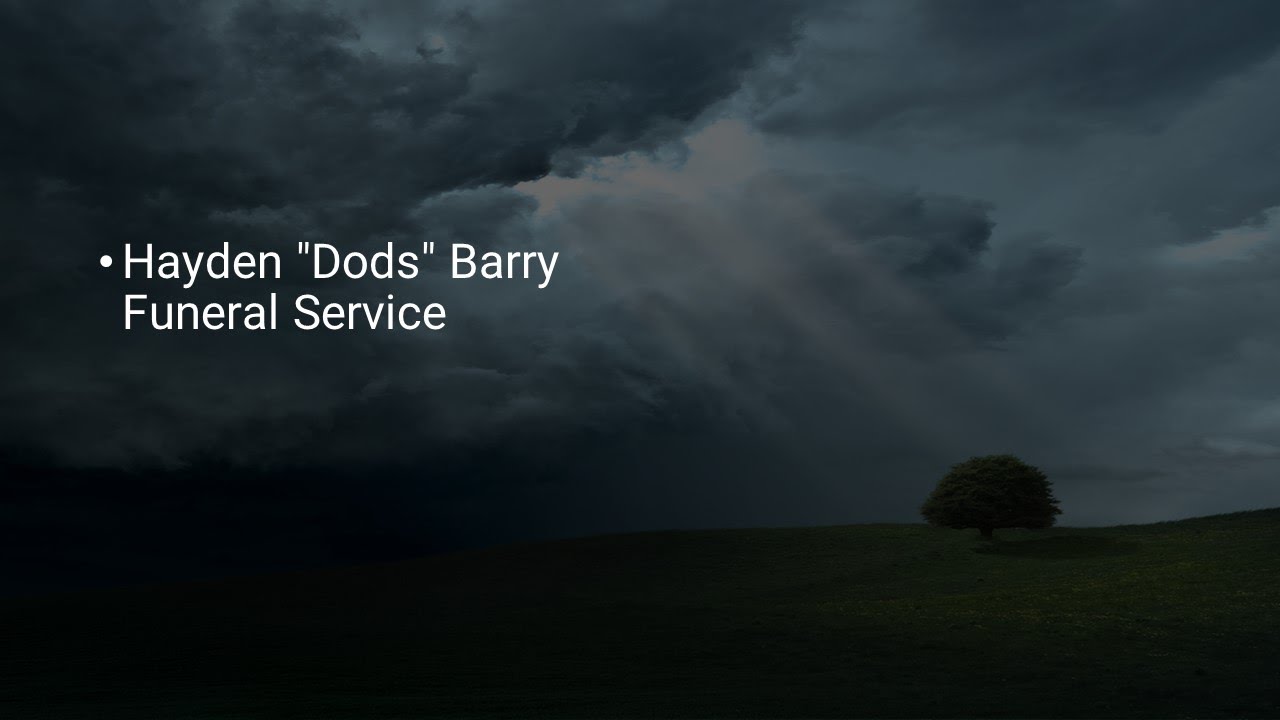 Hayden "Dods" Barry Funeral Service - YouTube