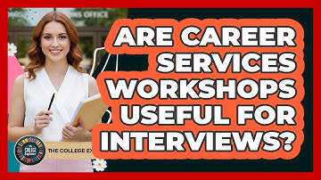 Are Career Services Workshops Useful For Interviews?