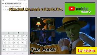 Cara nonton film fuul the mask sub indo