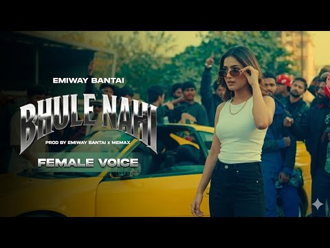 WHAT IF EMIWAY BANTAI BHULE NAHI WAS FEMALE VOICE 