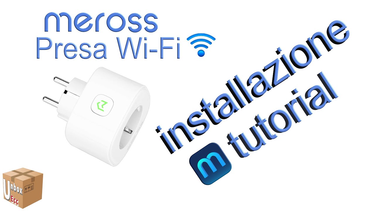 Meross Presa Wi-Fi MSS310 Installazione Tutorial #1Parte 