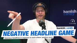 Negative Headline Game | Hamish &amp; Andy