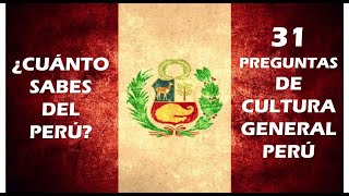 PREGUNTAS DE CULTURA GENERAL DEL PERÚ