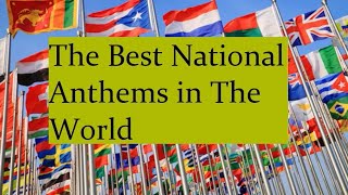 The Best National Anthems In The World 2021