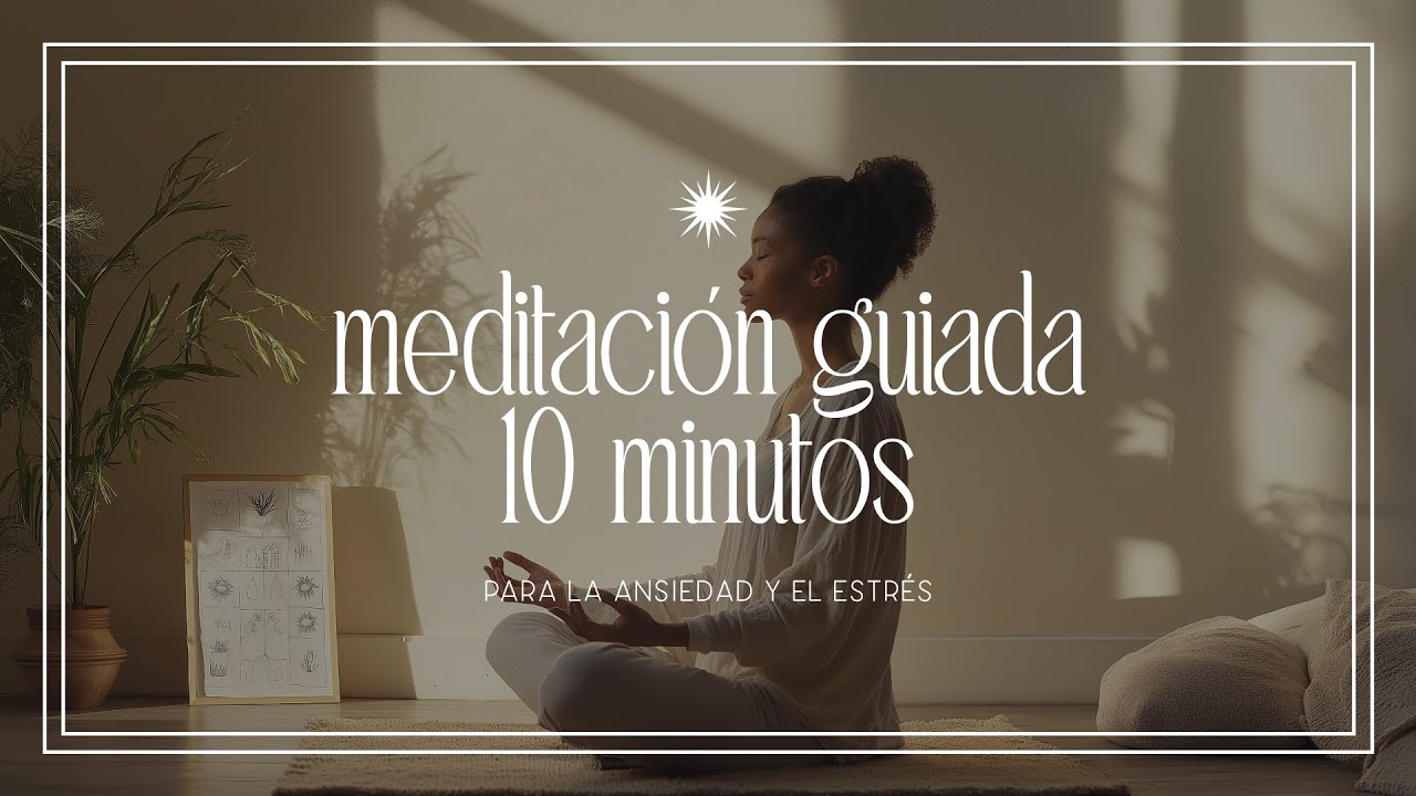 Meditación Guiada para la Ansiedad y el Estrés | Calma en 10 Minutos ...