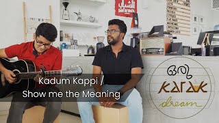 Kadum Kappi / Show me the meaning
