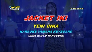 JAKET IKI - YENI INKA - KARAOKE DANGDUT KOPLO (YAMAHA PSR - S 775)