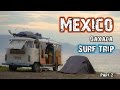 Remote mexico surf trip  oaxaca  hasta alaska  s03e14