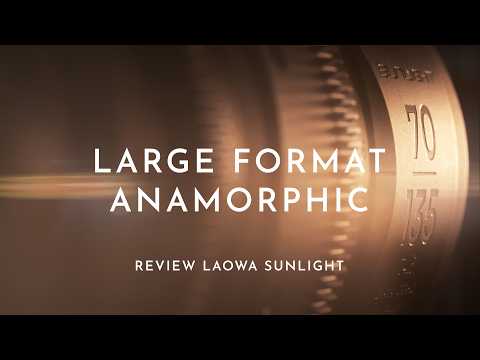 The First Large Format 2x Anamorphic Zooms – Review of the Laowa Sunlight