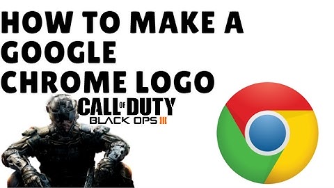 Call of Duty: Black Ops 3 || Google Chrome LOGO TUTORIAL