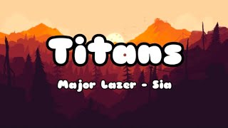 Titans - Major Lazer - Sia