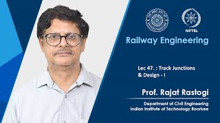 Lecture 47: Track Junctions & Design - I