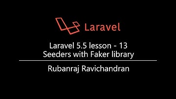 Laravel 5.5 lesson - 13 Seeders and Factory with Faker library