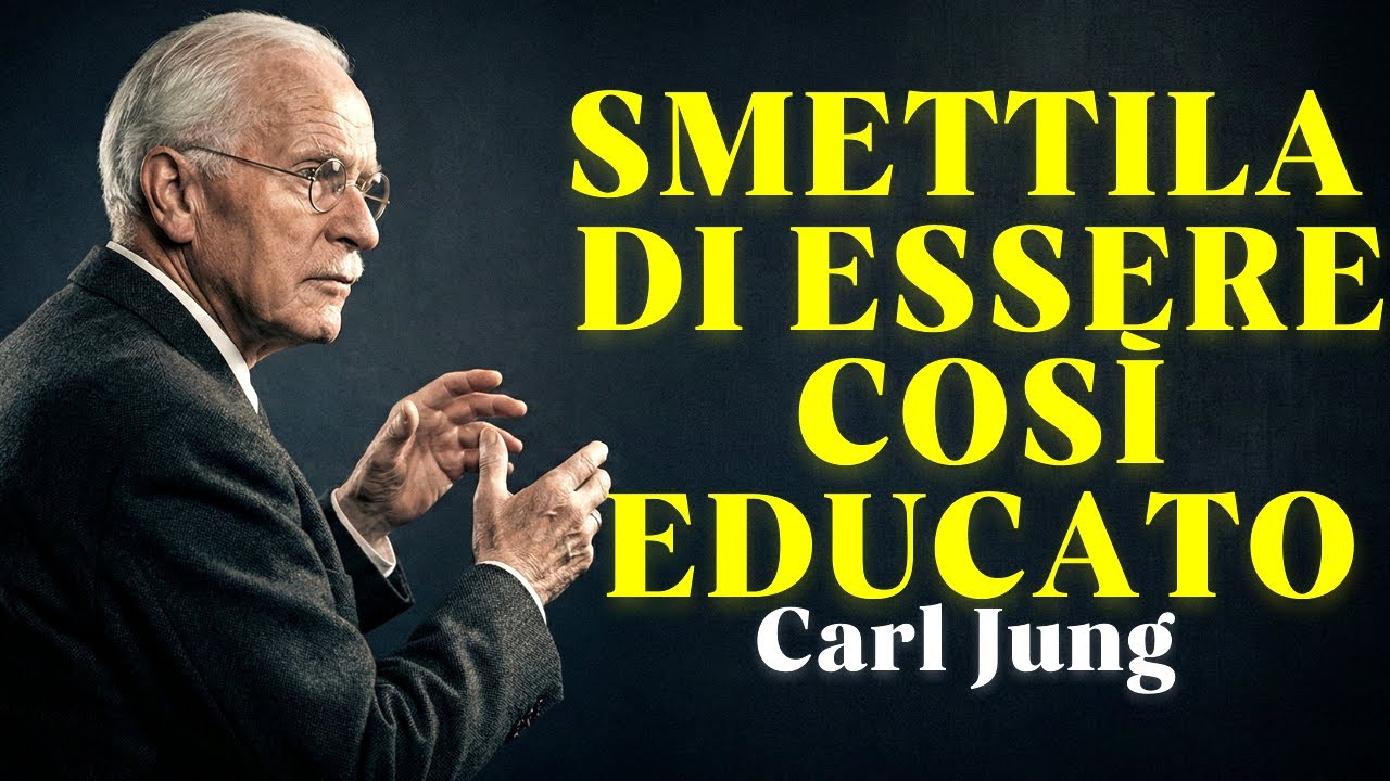 Smetti di ESSERE EDUCATO, Inizia ad ESSERE AUTENTICO – Carl Jung