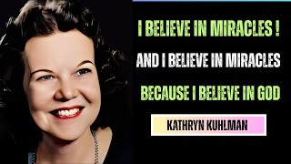 I Believe in Miracles Because I Believe in God – Inspired by Kathryn Kuhlman Sermon