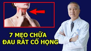 7 Mẹo Trị Đau Rát Cổ Họng Trong Tích Tắc Không Dùng Thuốc