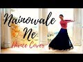 Nainowale Ne | Padmaavat | Deepika Padukone | Dance Cover