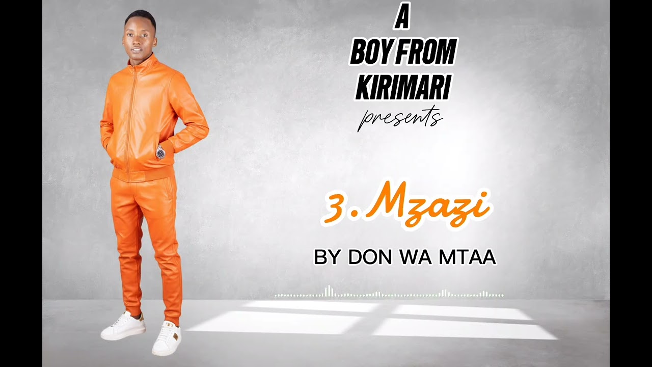 Don Wa Mtaa _Mzazi_Official_Audio(A BOY FROM KIRIMARI ALBUM)