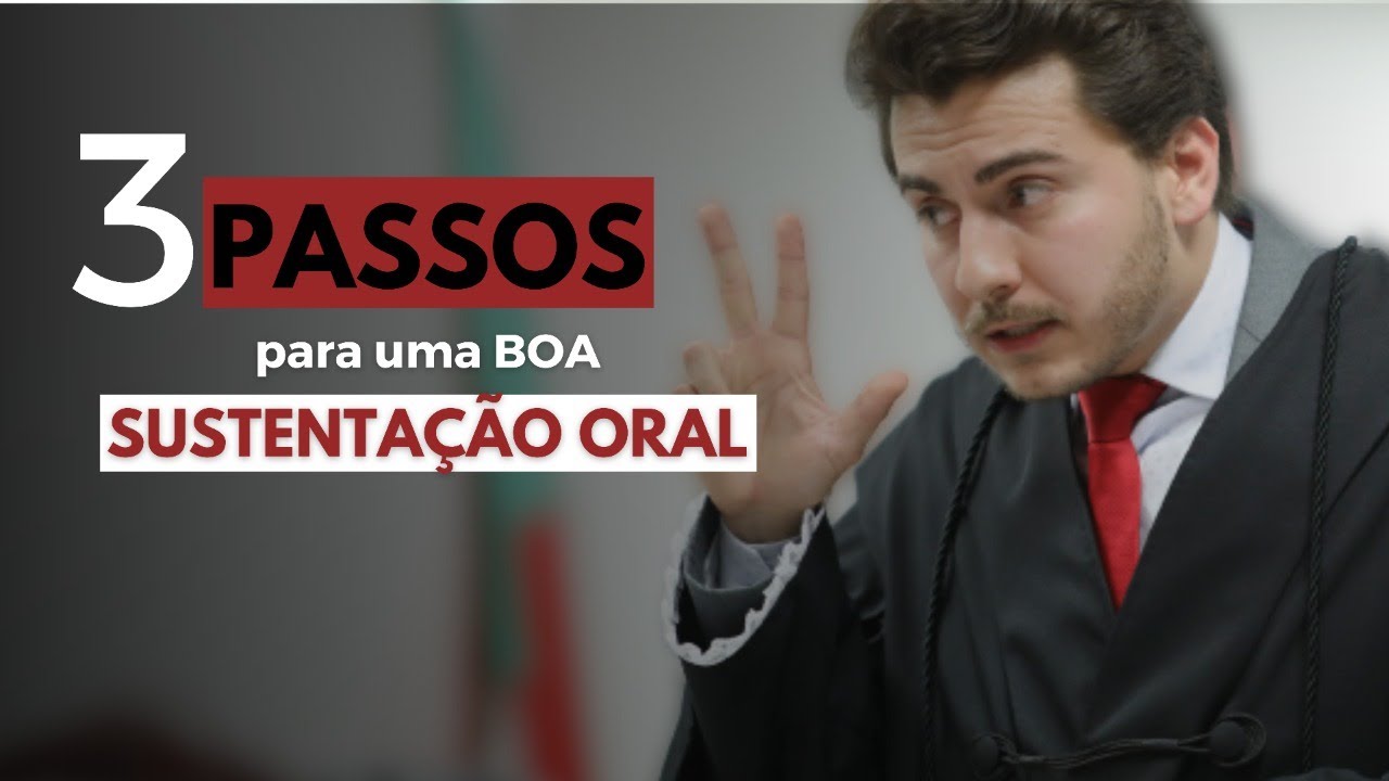 3 PASSOS para uma BOA SUSTENTAÇÃO ORAL