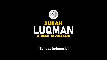 Surah Luqman - Ahmad Al Shalabi [031] I Bacaan Quran Merdu #alquran