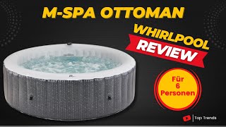 MSpa Whirlpool Ottoman Review  6 Personen aufblasbarer Spa Whirlpool