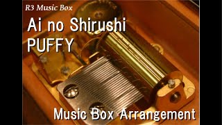 Ai No Shirushi/Puffy [Music Box]
