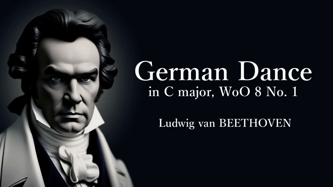 German Dance in C major, WoO 8 No. 1 – Ludwig van BEETHOVEN