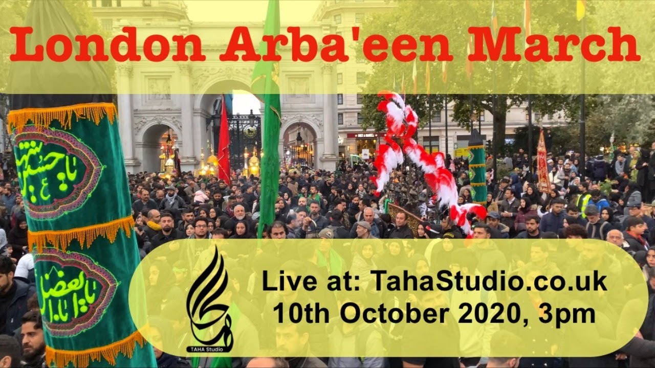 Arbaeen March | 10th October 2020 | London  | Live