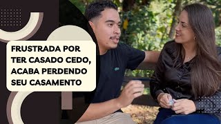 Frustrada por ter casado cedo, acaba perdendo seu casamento 💔