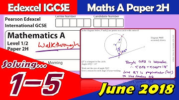 Edexcel IGCSE Maths A | June 2018 Paper 2H | Questions 1-5 Walkthrough (4MA1)