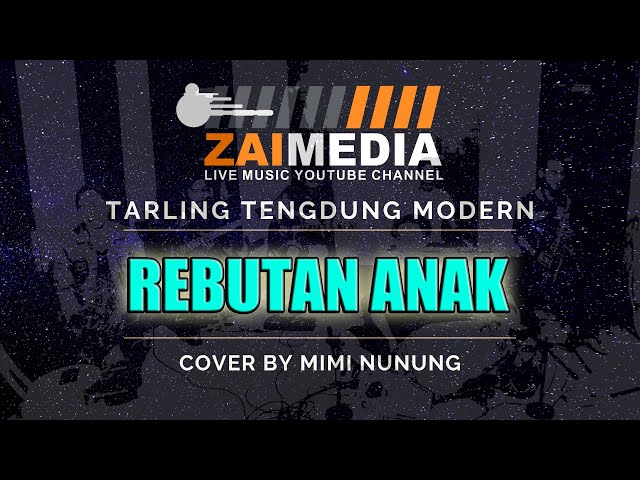 TARLING TENGDUNG  REBUTAN ANAK  (Cover) By Mimi Nunung #ZAIMEDIA class=