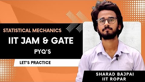 Statistical Mechanics | IIT JAM And GATE PYQ