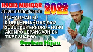 🔴 Habib Muhdor album Paling Merdu | 2022 🔴