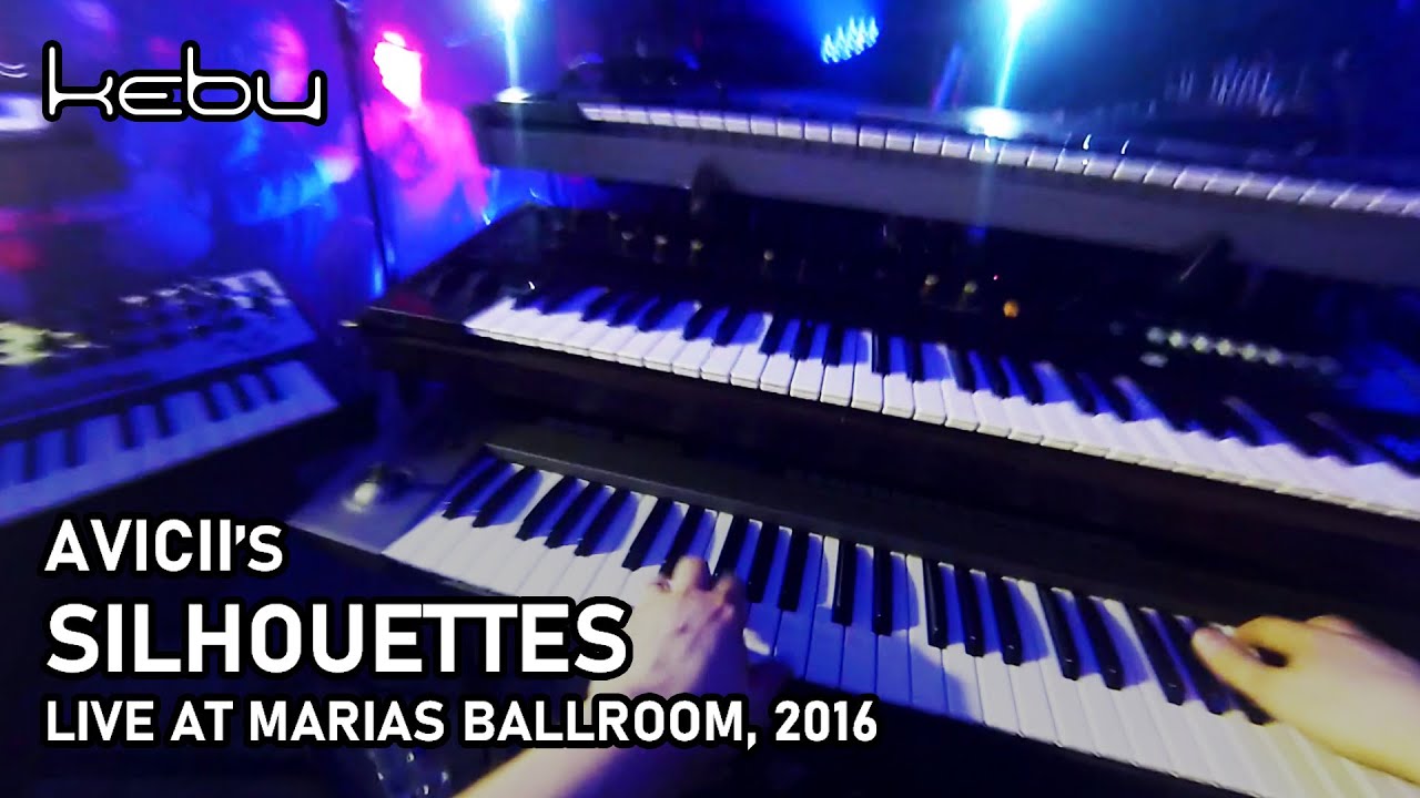 Avicii - Silhouettes (live by Kebu @ Marias Ballroom 2016)