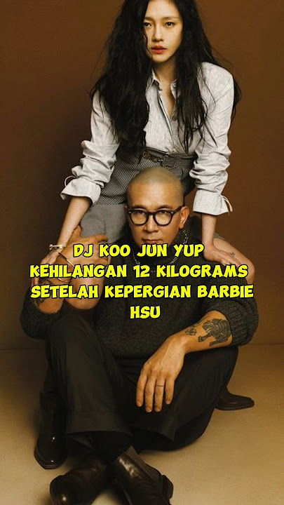 DJ Koo Jun Yup Kehilangan 12 Kg Setelah Kepergian Barbie Hsu #djkoo #barbiehsu