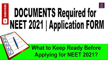 DOCUMENTS Required for NEET 2021 | Application FORM