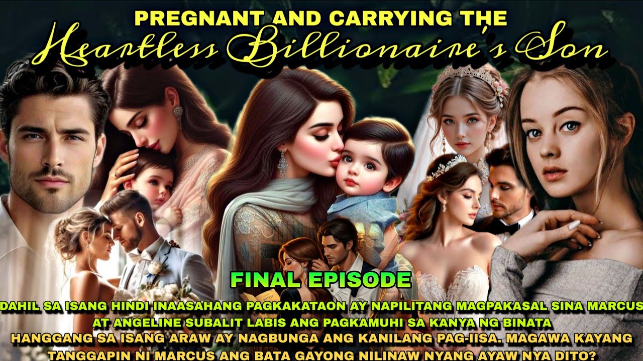 LAST PART: PREGNANT AND CARRYING THE HEARTLESS BILLIONAIRE'S SON|OFW TALES