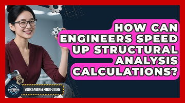 How Can Engineers Speed Up Structural Analysis Calculations? - Your Engineering Future