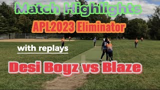 APL2023 Eliminator - Match Highlights - Desi Boyz vs Blaze - 18 Overs Cricket Match