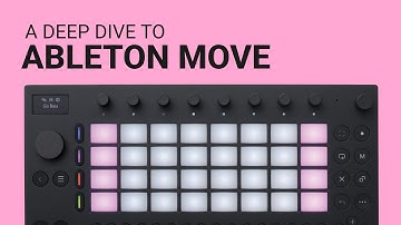 The ABLETON MOVE Deep Dive tutorial guide