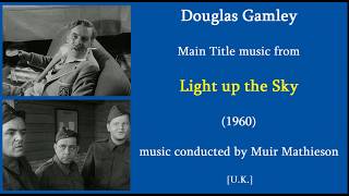 Douglas Gamley: Light up the Sky (1960)