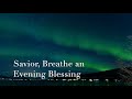 049 SDA Hymn Savior Breathe An Evening Blessing Singing W Lyrics mp3