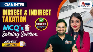 CMA Inter - Direct & Indirect Taxation | MCQ