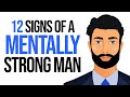 12 Signs of a Mentally Strong Man