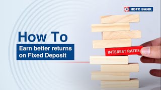 Earn better returns on Fixed Deposit | HDFC Bank