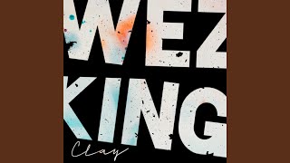 Video thumbnail of "Wes King - CLAY"